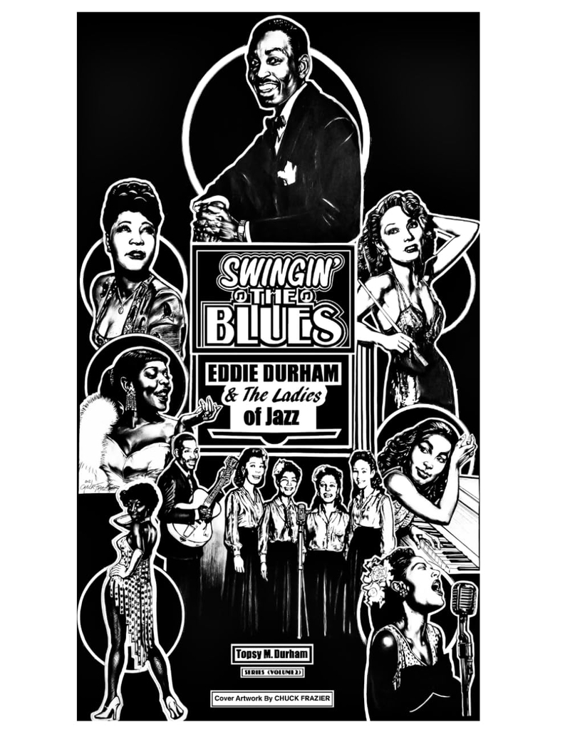 Swingin' The Blues - Eddie Durham & The Ladies of Jazz: Swingin The Blues Eddie Durham and The Ladies of Jazz by Topsy Durham
