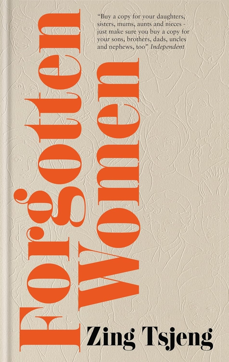 Forgotten Women by Zing Tsjeng 