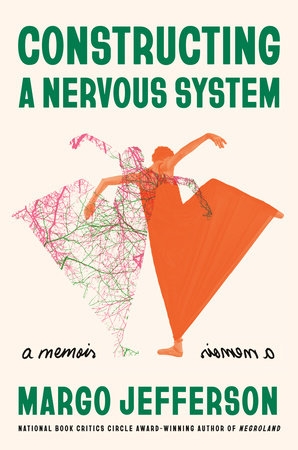 Constructing a Nervous System: A MEMOIR by Margo Jefferson