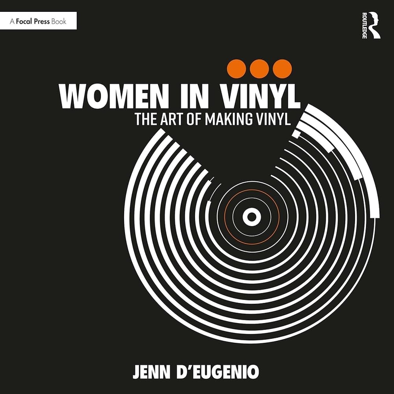 Women in Vinyl The Art of Making Vinyl by Jenn D’Eugenio