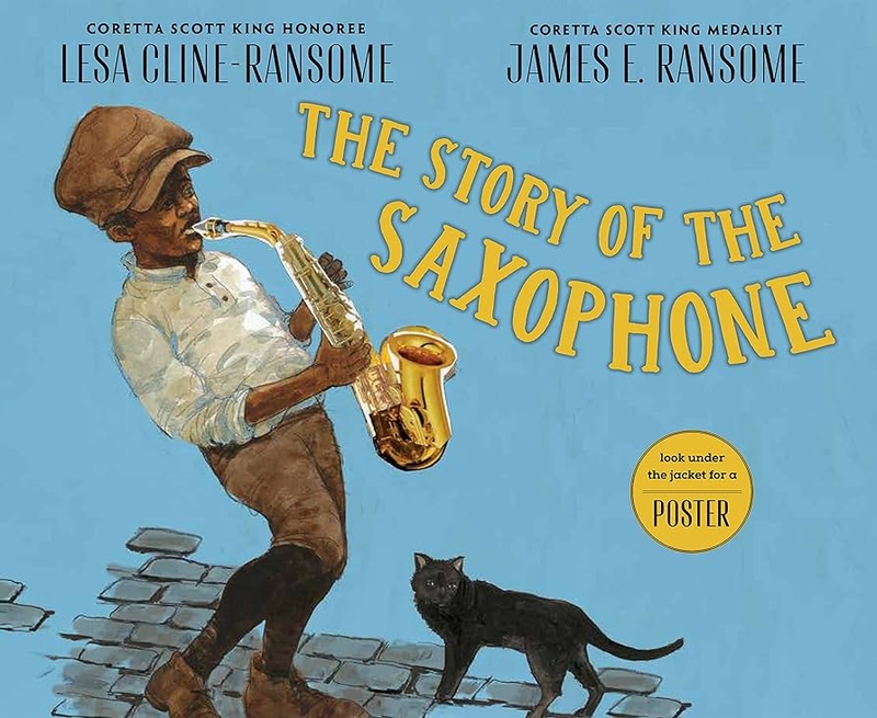 The Story of the Saxophone by Lesa Cline-Ransome