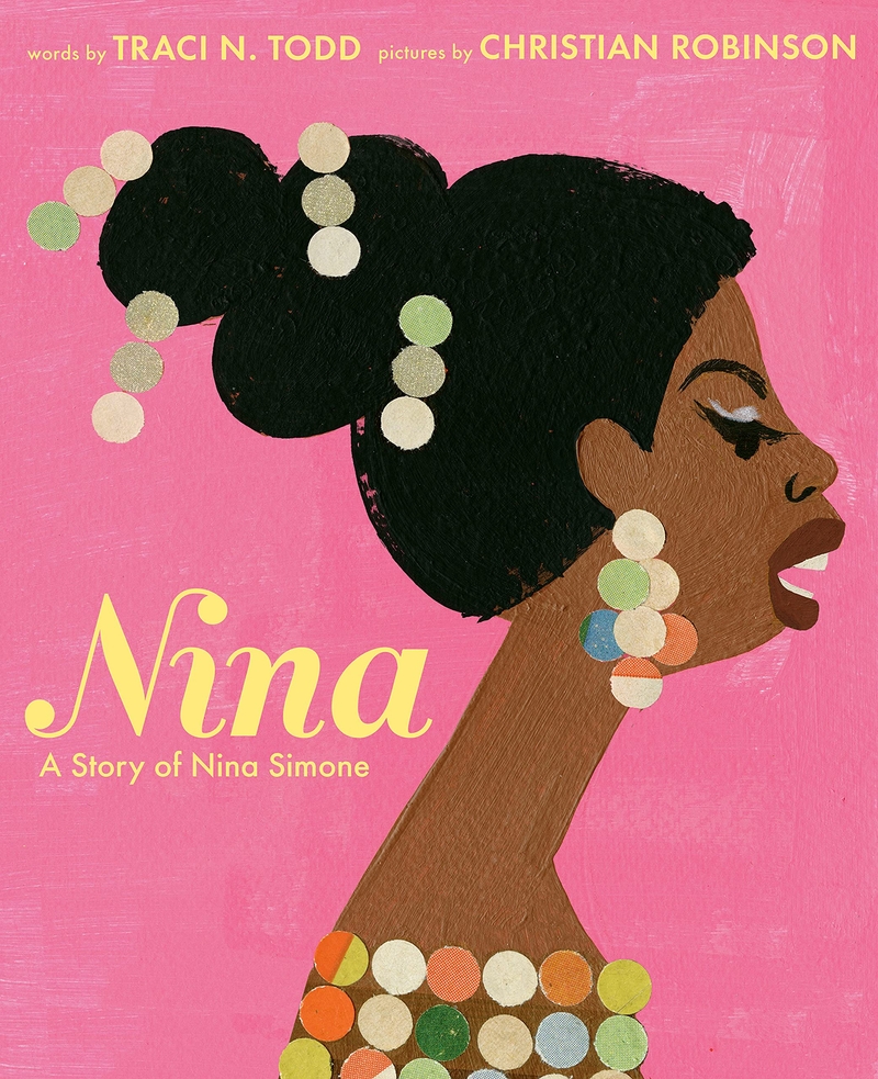 Nina A STORY OF NINA SIMONE by Traci N. Todd