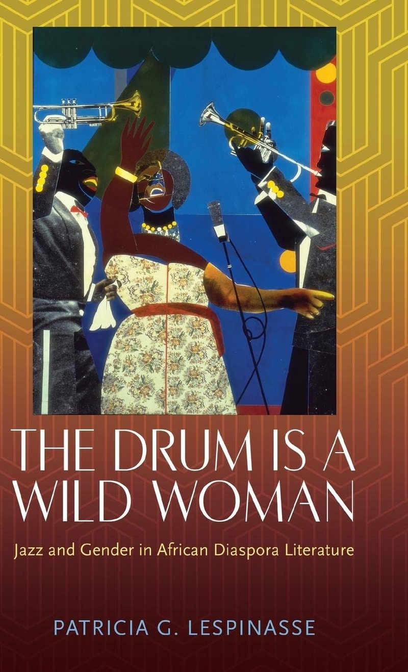 The Drum Is a Wild Woman by Patricia G. Lespinasse